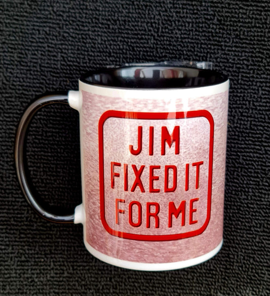 Jim fixed it for me, funny, novelty,humours mug