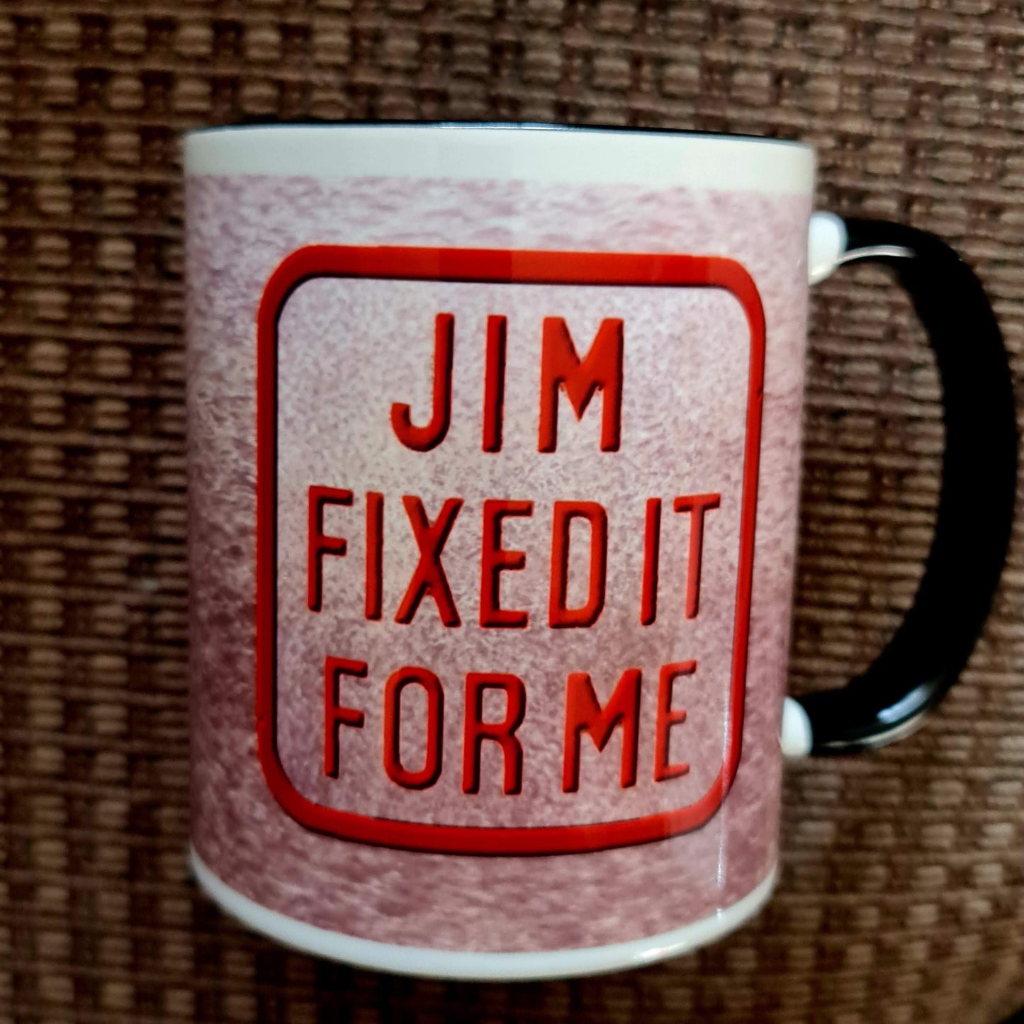 Jim fixed it for me, funny, novelty,humours mug