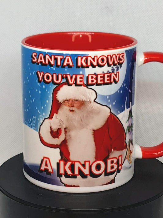 Santa knows your a Knob